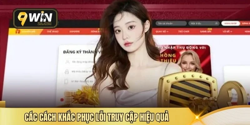 Các cách khắc phục lỗi truy cập hiệu quả