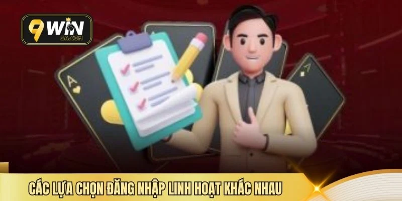 Các lựa chọn đăng nhập linh hoạt khác nhau