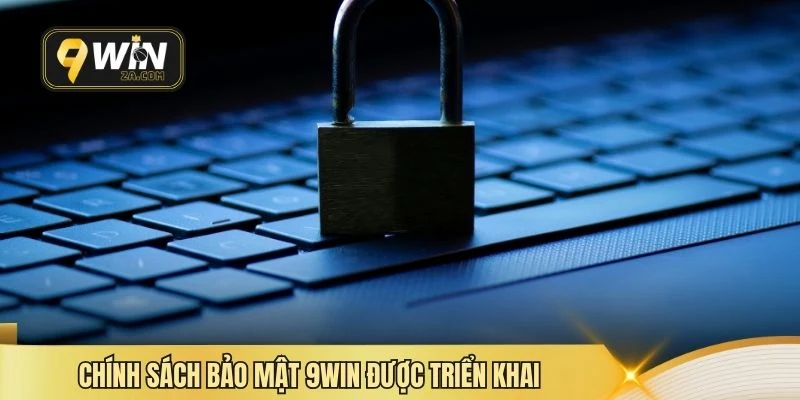 Chính sách bảo mật 9win được triển khai