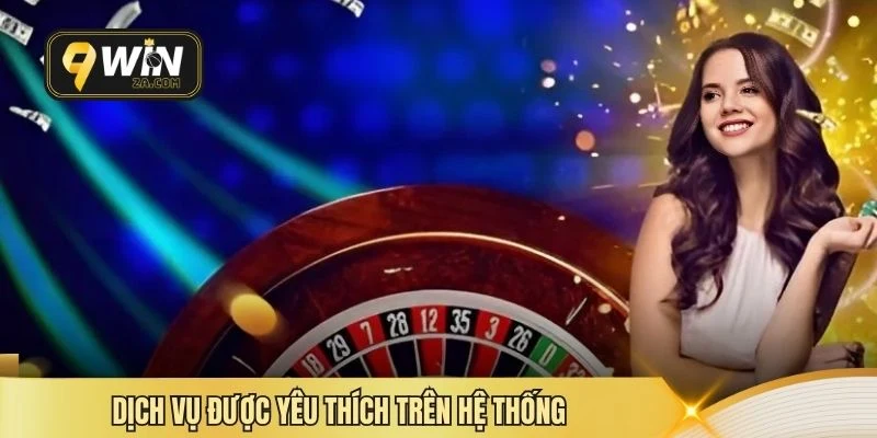 Dịch vụ được yêu thích trên hệ thống