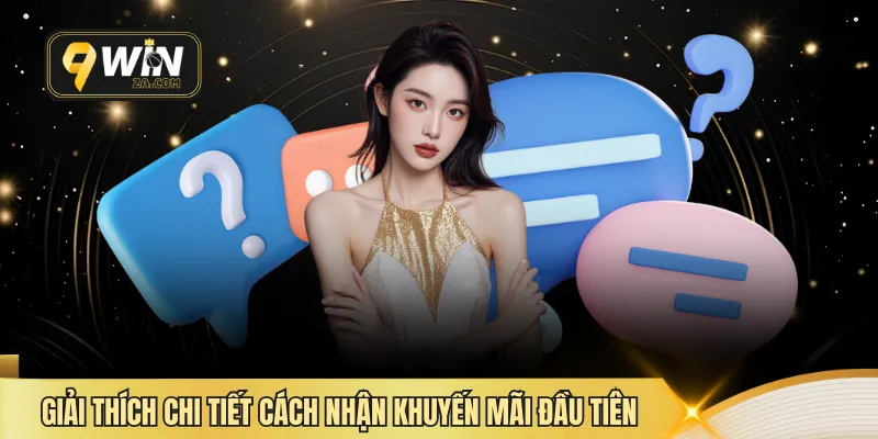 Giải thích chi tiết cách nhận khuyến mãi đầu tiên