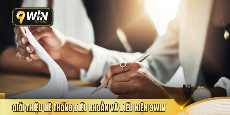 Giới thiệu hệ thống điều khoản và điều kiện 9win