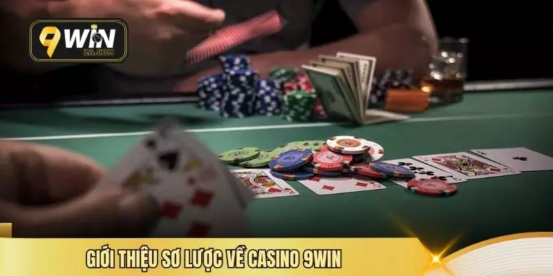 Giới thiệu sơ lược về casino 9WIN