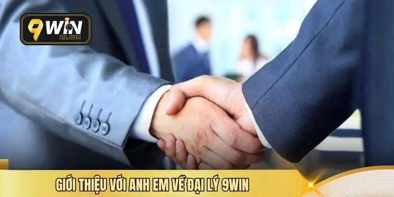 Giới thiệu với anh em về đại lý 9WIN