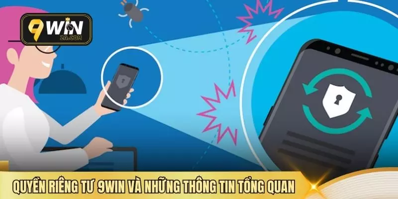 Quyền riêng tư 9WIN và những thông tin tổng quan