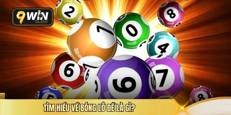 Tìm hiểu về bóng lô đề là gì?