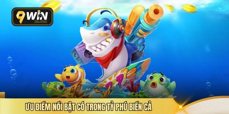 Ưu điểm nổi bật có trong tỷ phú biển cả