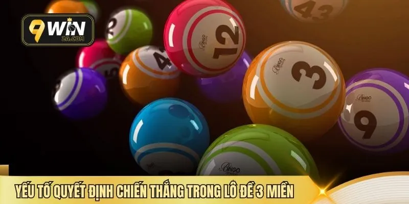Yếu tố quyết định chiến thắng trong lô đề 3 miền